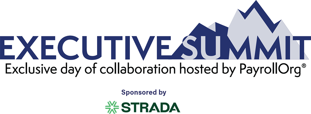 Executive Summit - Exclusive day of collaboration hosted by PayrollOrg - Sponsored by Strada