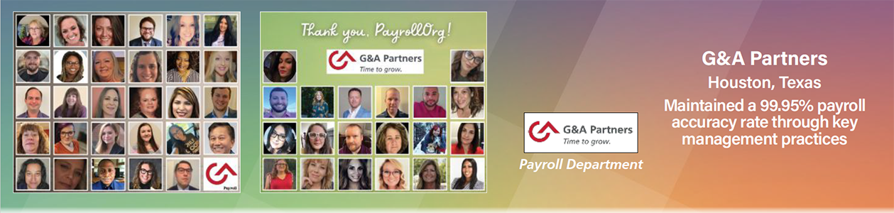 G&A Partners; Houston, Texas; Maintained a 99.95% payroll accuracy rate through key management practices