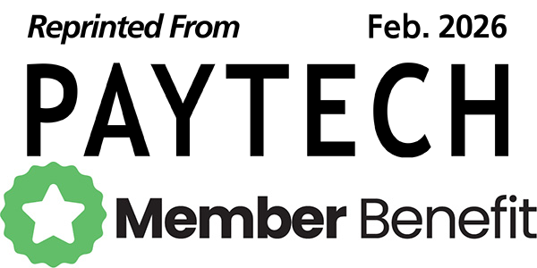 Reprinted from February 2026 PAYTECH/Member Benefit