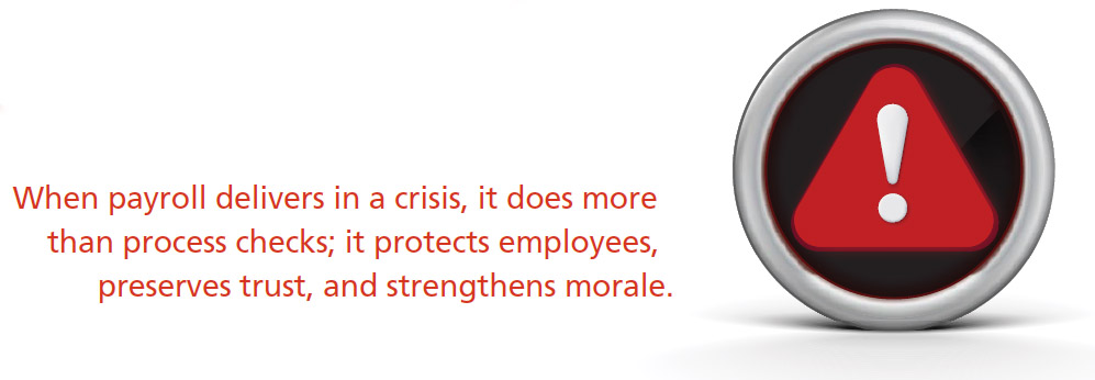 When payroll delivers in a crisis, it does more than process checks; it protects employees, preserves trust, and strengthens morale. When payroll delivers in a crisis, it does more than process checks; it protects employees, preserves trust, and strengthens morale.