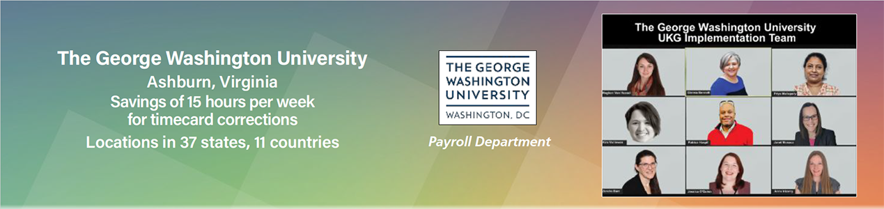 The George Washington University; Ashburn, Virginia; Savings of 15 hours per week for timecard corrections; Locations in 37 states, 11 countries