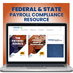 2024 Federal & State Payroll Compliance Resource 2024 Federal & State Payroll Compliance Resource